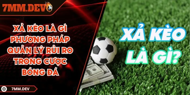 Xả kèo là gì?